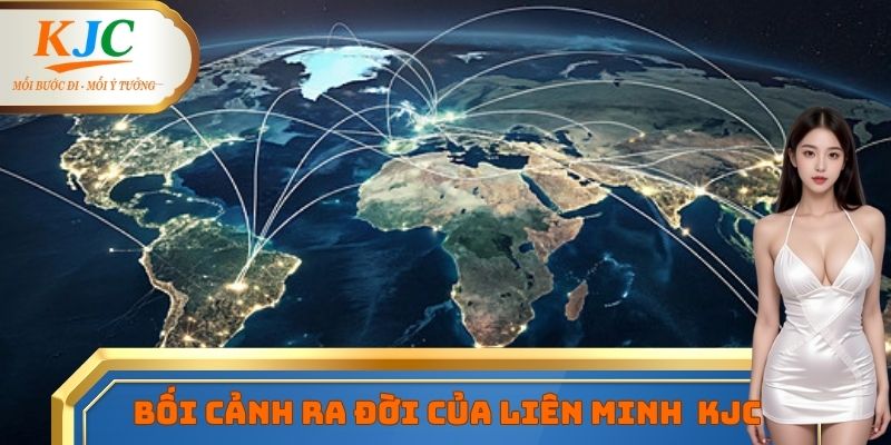 Bối cảnh ra đời của liên minh KJC từ những ngày đầu tiên